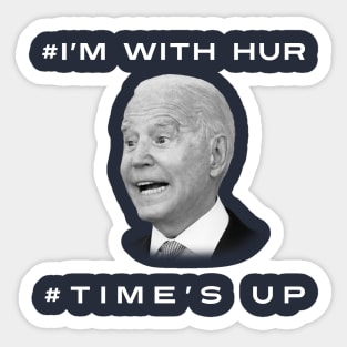 Joe Biden: I'm With Hur/Time's Up Sticker